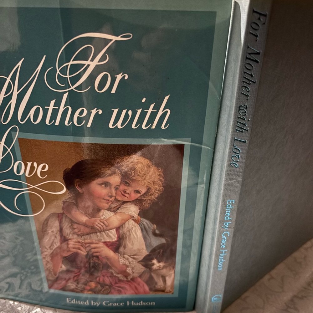 For Mother with Love Book edited by Grace Hudson.